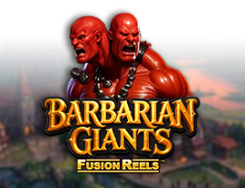 Barbarian Giants Fusion Reels